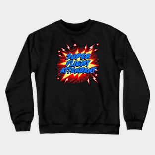 Super Flight Attendant Crewneck Sweatshirt